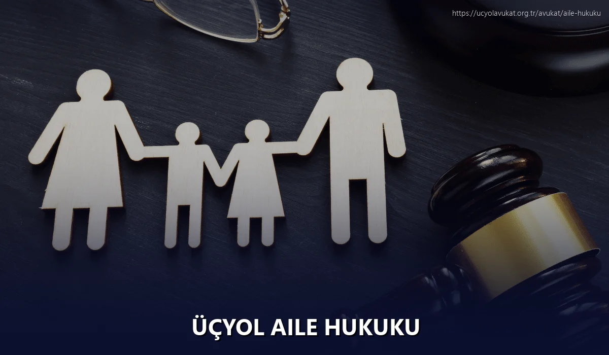 Üçyol Aile Hukuku
