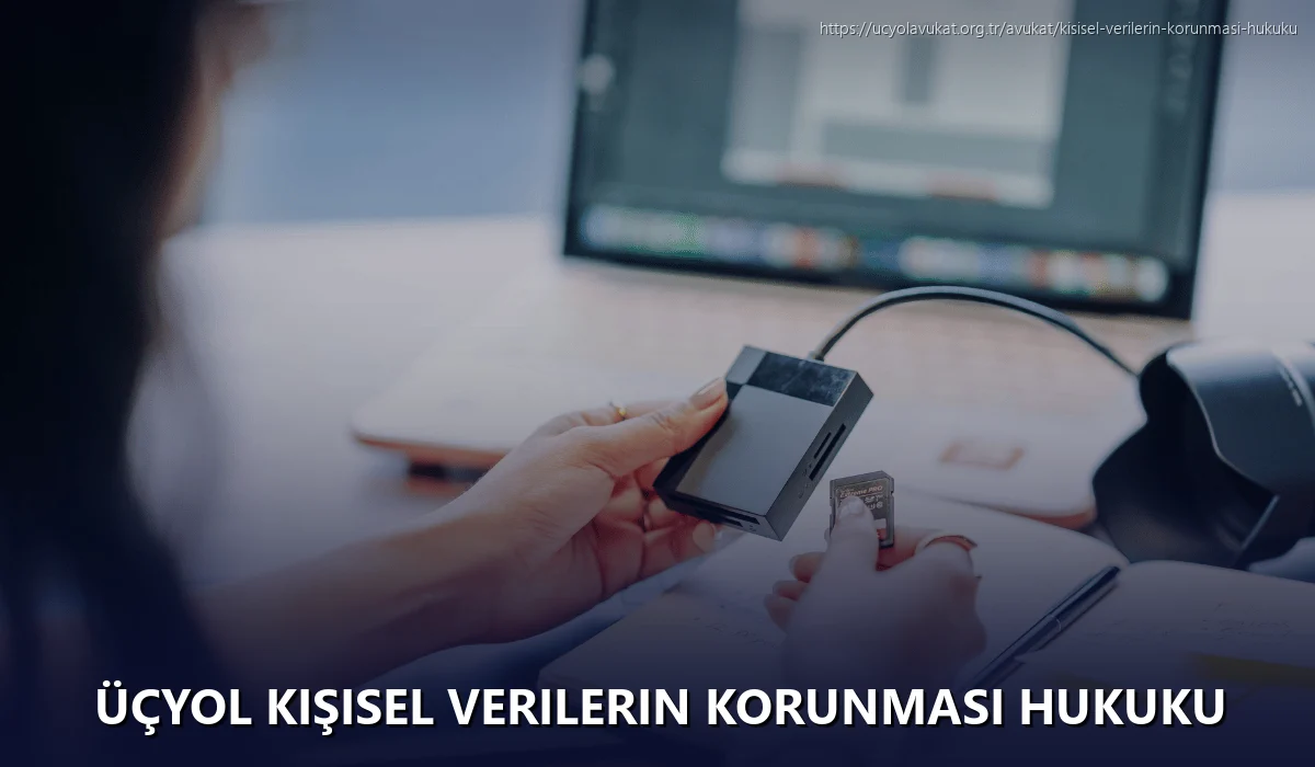 Üçyol Kişisel Verilerin Korunması Hukuku