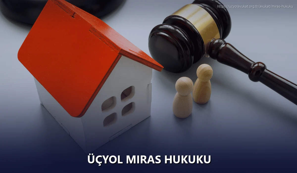 Üçyol Miras Hukuku