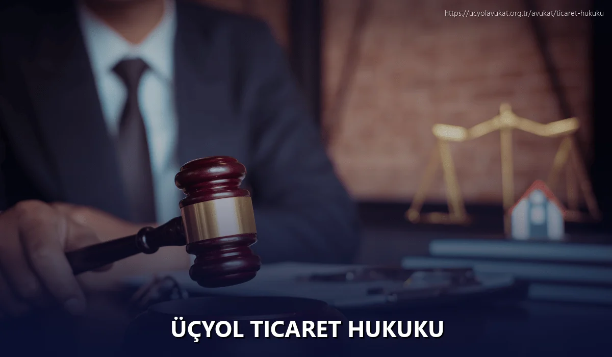 Üçyol Ticaret Hukuku